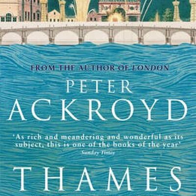 Thames Sacred River by Peter Ackroyd
