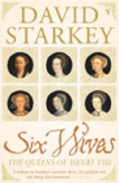 Six Wives by Dr David Starkey