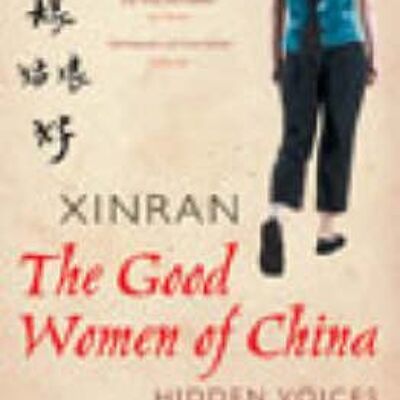 The Good Women Of China by Xinran