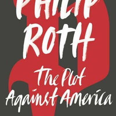 The Plot Against America by Philip Roth