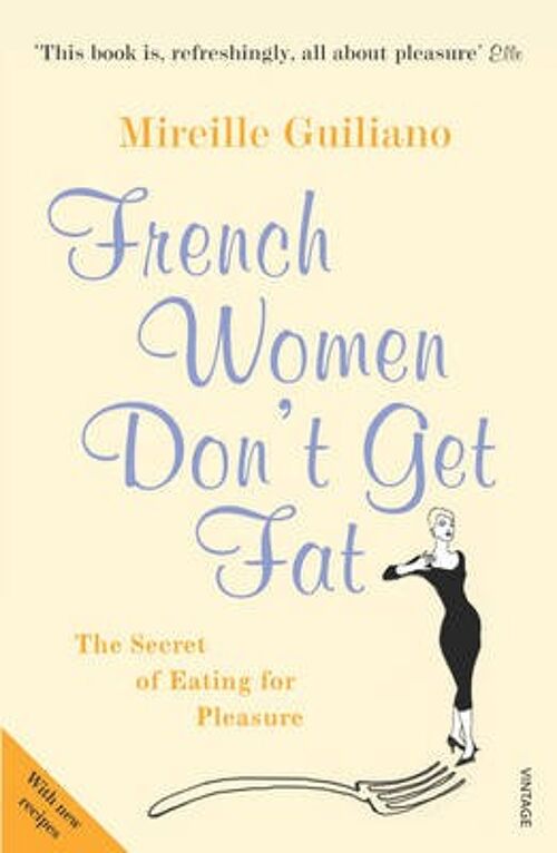 French Women Dont Get Fat by Mireille Guiliano
