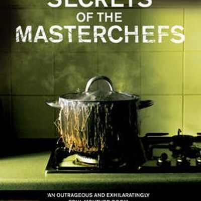 The Bedroom Secrets of the Master Chefs by Irvine Welsh