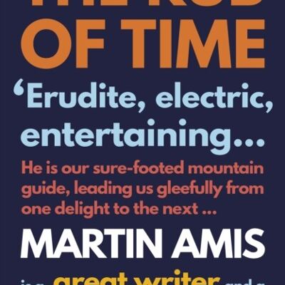 The Rub of Time by Martin Amis