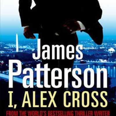 I Alex Cross by James Patterson