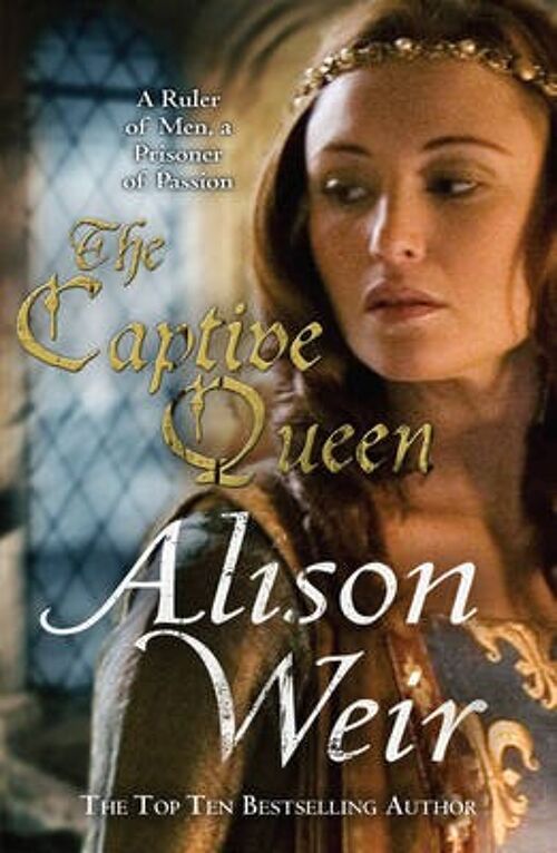 The Captive Queen by Alison Weir