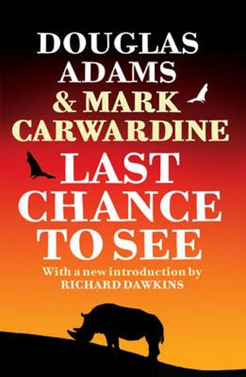 Last Chance To See by Douglas AdamsMark Carwardine