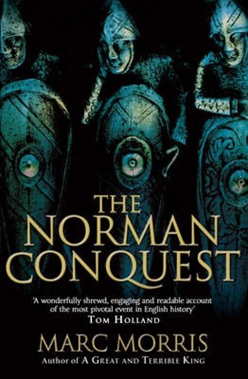 The Norman Conquest by Marc Morris