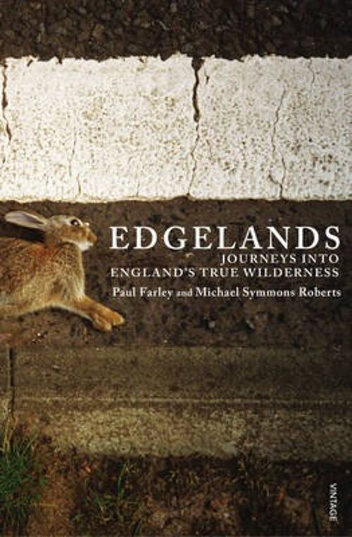 Edgelands by Michael Symmons RobertsPaul Farley