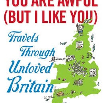 You Are Awful But I Like You by Tim Moore