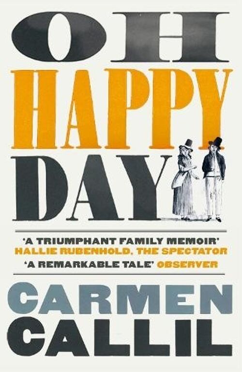 Oh Happy Day by Carmen Callil