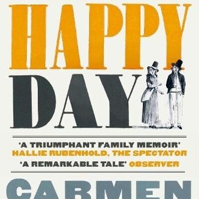 Oh Happy Day by Carmen Callil