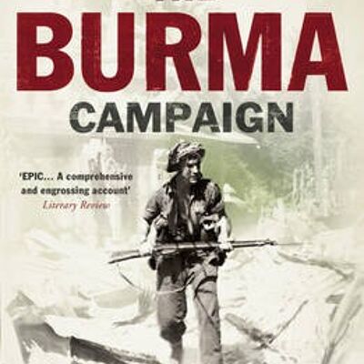 The Burma Campaign by Frank McLynn