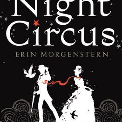 The Night Circus by Erin Morgenstern