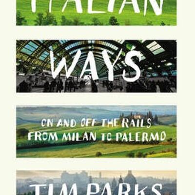 Italian Ways by Tim Parks