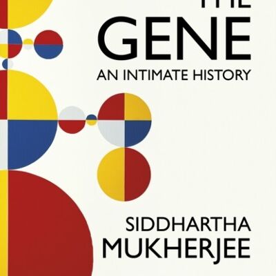 The Gene by Siddhartha Mukherjee