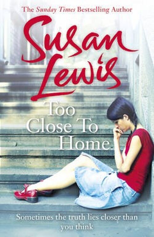 Too Close To Home by Susan Lewis