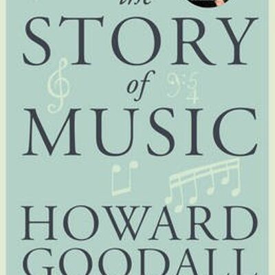 The Story of Music by Howard Goodall