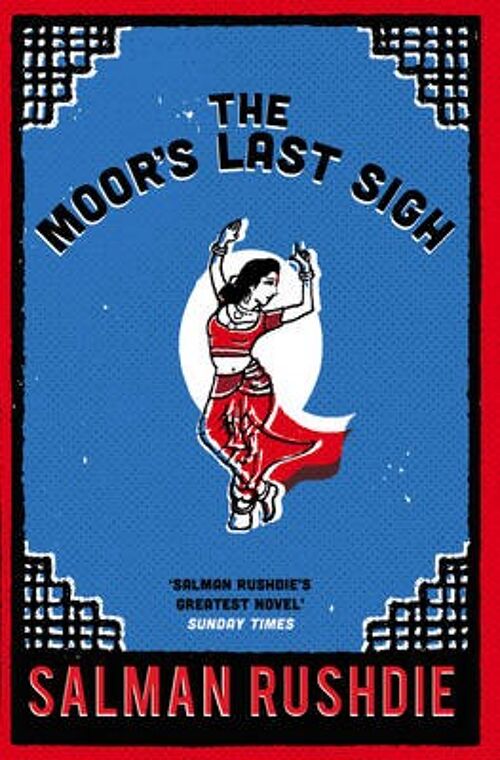 The Moors Last Sigh by Salman Rushdie