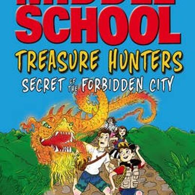 Treasure Hunters Secret of the Forbidde by James Patterson