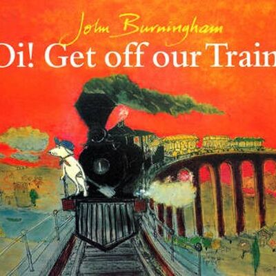 Oi Get Off Our Train by John Burningham