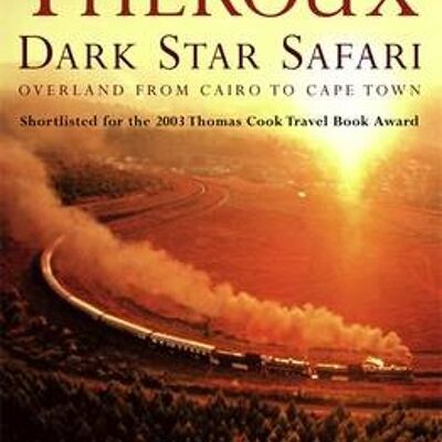 Dark Star Safari by Paul Theroux