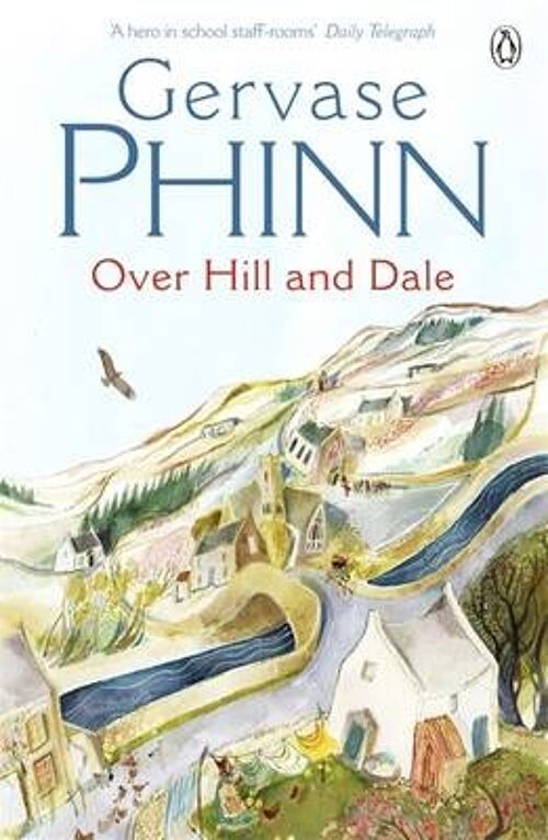 Over Hill and Dale by Gervase Phinn