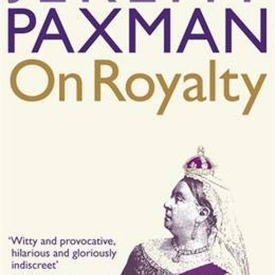 On Royalty by Jeremy Paxman