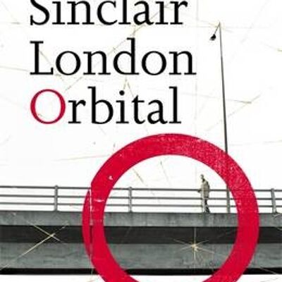 London Orbital by Iain Sinclair