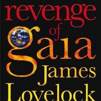 The Revenge of Gaia by James Lovelock