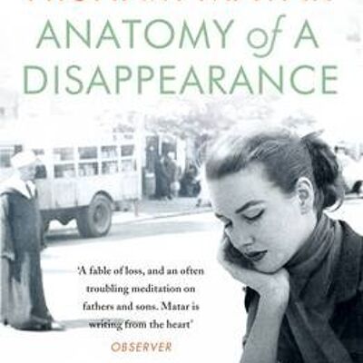 Anatomy of a Disappearance by Hisham Matar