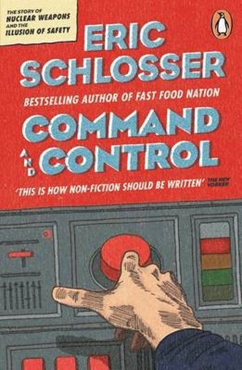 Commandement et contrôle par Eric Schlosser