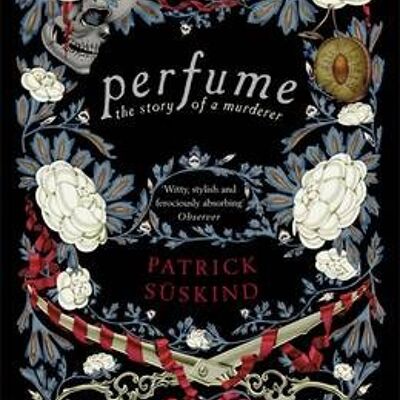 PerfumeThe Story of a Murderer by Patrick Suskind