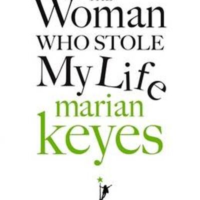 The Woman Who Stole My Life by Marian Keyes