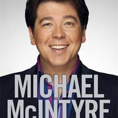 Life and Laughing by Michael McIntyre