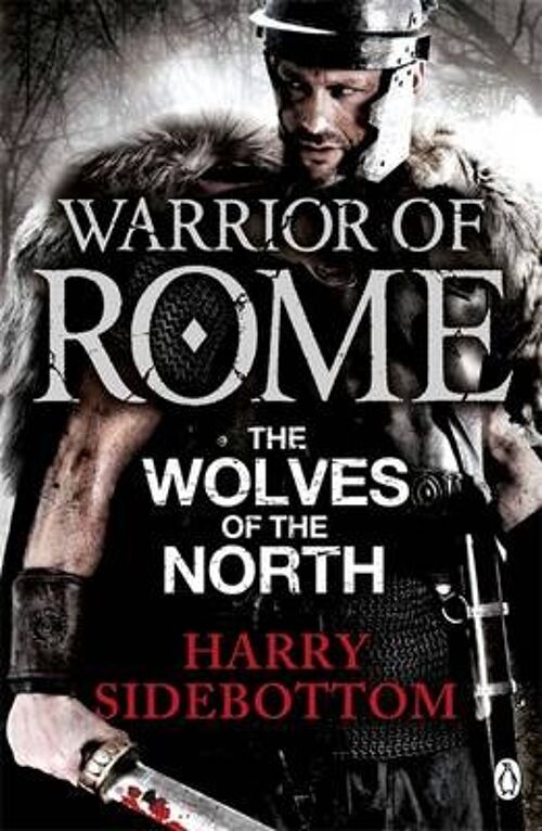 Warrior of Rome V The Wolves of the Nor by Harry Sidebottom