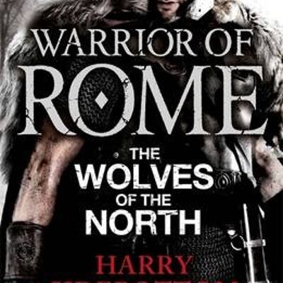 Warrior of Rome V The Wolves of the Nor by Harry Sidebottom