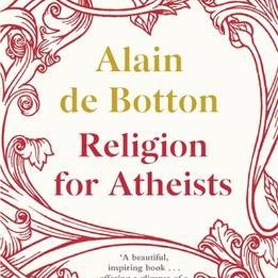 Religion for Atheists by Alain de Botton
