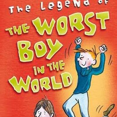 The Legend of the Worst Boy in the World by Eoin Colfer