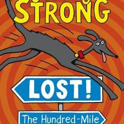 Lost The HundredMileAnHour Dog by Jeremy Strong
