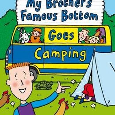 My Brothers Famous Bottom Goes Camping by Jeremy Strong