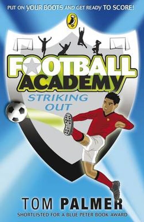 Football Academy Striking Out by Tom Palmer