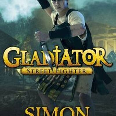 Gladiator Street Fighter by Simon Scarrow