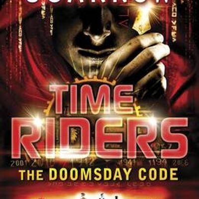 TimeRiders The Doomsday Code Book 3 by Alex Scarrow