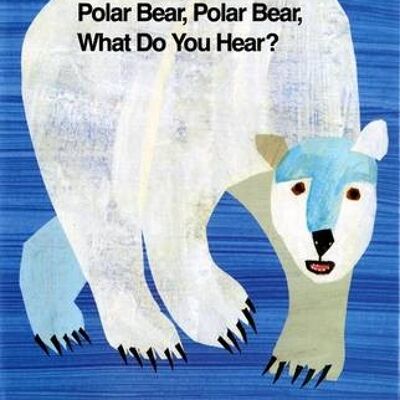 Polar Bear Polar Bear What Do You Hear by Mr Bill Martin JrEric Carle