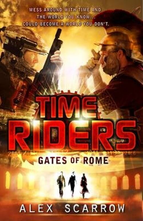 TimeRiders Gates of Rome Book 5 by Alex Scarrow