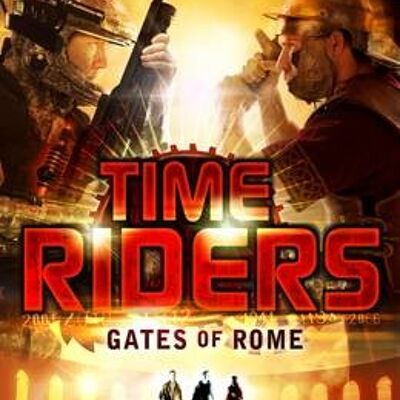 TimeRiders Gates of Rome Book 5 by Alex Scarrow