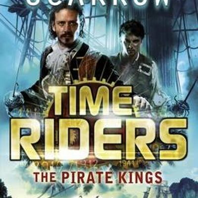 TimeRiders The Pirate Kings Book 7 by Alex Scarrow