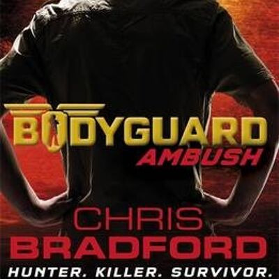 Bodyguard Ambush Book 3 by Chris Bradford
