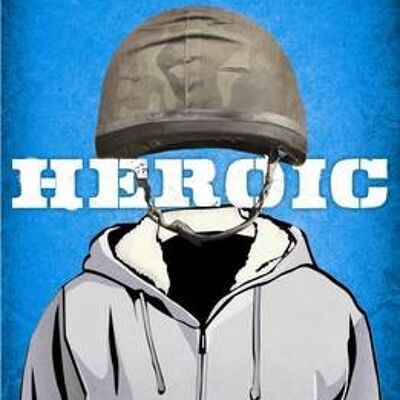 Heroic by Phil Earle
