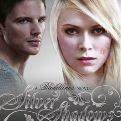 Bloodlines Silver Shadows book 5 by Richelle Mead
